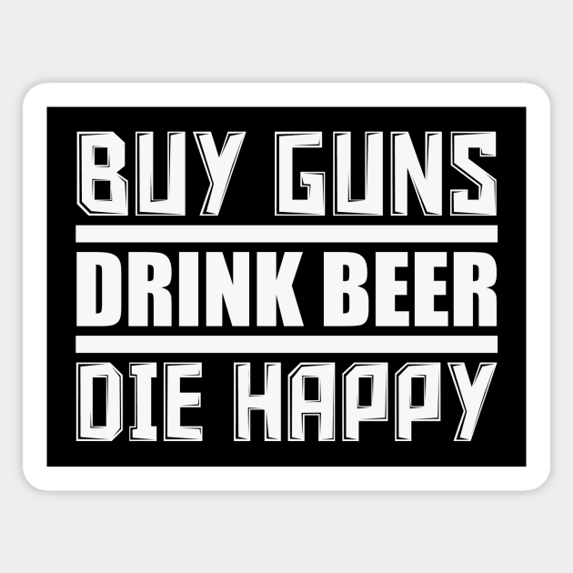 Buy Guns Drink Beer Sticker by colorsplash